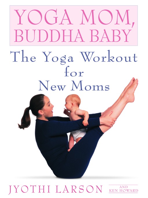 Title details for Yoga Mom, Buddha Baby by Jyothi Larson - Available